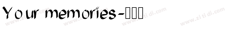 Your memories字体转换